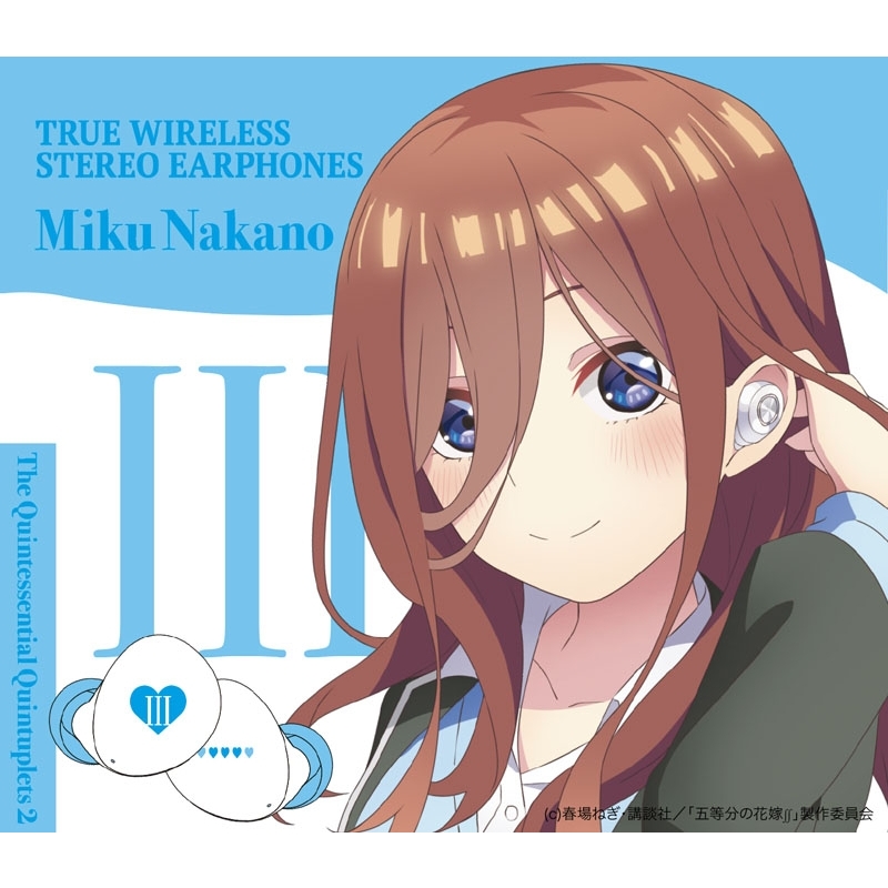 TRUE WIRELESS STEREO EARPHONES 中野三玖（CV:伊藤美来）モデル ...