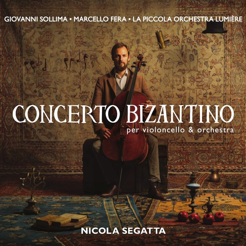 Concerto Bizantino Giovanni Sollima(Vc)Marcello Fera / La Piccola Orchestra Lumiere Segatta Concerto Bizantino Giovanni Sollima(Vc)Marcello Fera / La Piccola Orchestra Lumiere Segatta