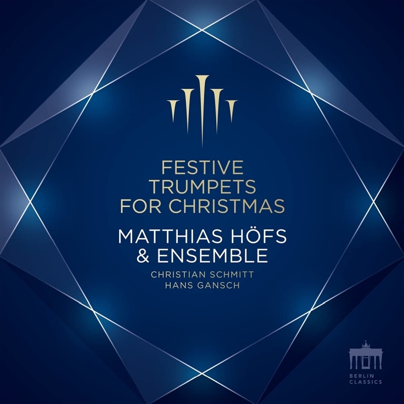 Festive Trumpets For Christmas: Matthias Hofs & Ensemble