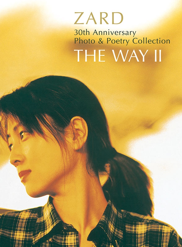 ZARD 30th Anniversary Photo & Poetry Collection ～THE WAY II
