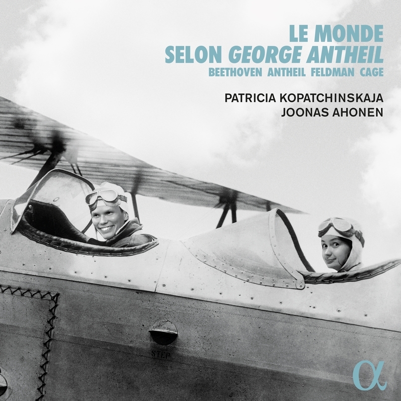 Le Monde Selon George Antheil: Kopatchinskaja(Vn)Ahonen(P)