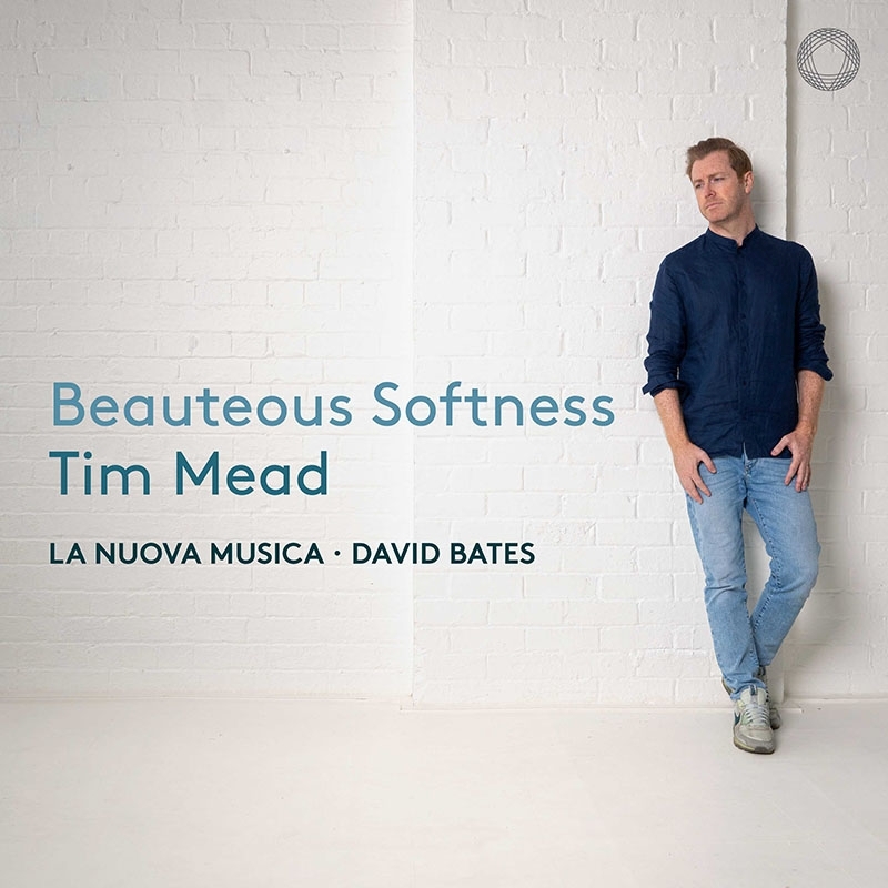 Beauteous Softness : Tim Mead(CT)David Bates / La Nuova Musica | HMV ...
