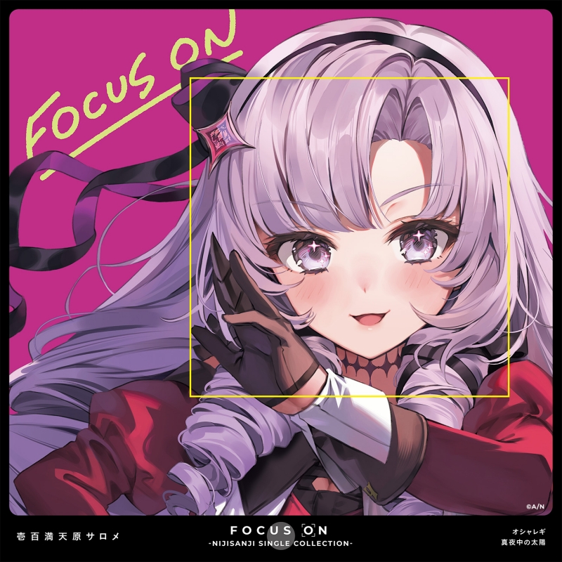 FOCUS ON -NIJISANJI SINGLE COLLECTION-壱百満天原サロメ : 壱百満天