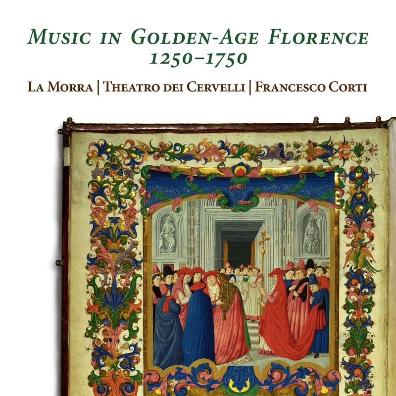 フィレンツェ黄金時代の音楽 1250～1750 フランチェスコ・コルティ、ラ