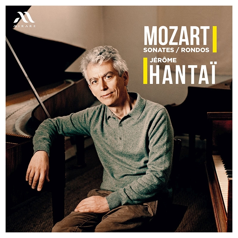 Sonates & Rondos : Jerome Hantai(Fp) : Mozart (1756-1791 