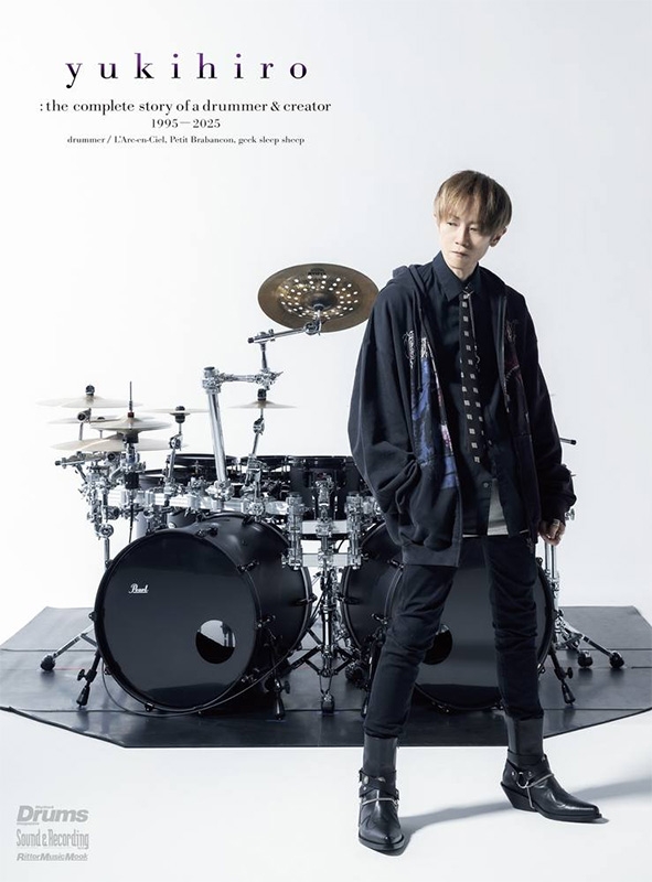 yukihiro 完全特集本　the complete story特装版　ラルク yukihiro：the complete story of a drummer & creator 1995-2025