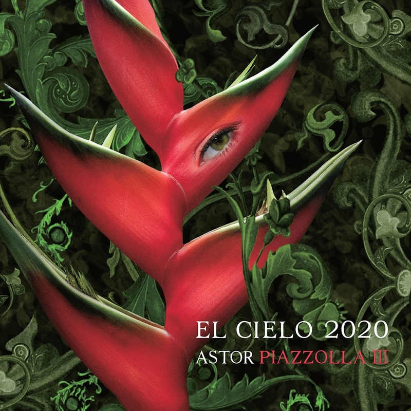 アストル・ピアソラ III』 El Cielo 2020 : ピアソラ（1921-1992