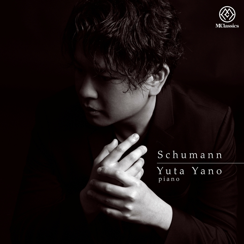 Schumann～ピアノ作品集 矢野雄太 : シューマン、ロベルト（1810-1856