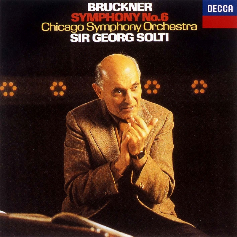 交響曲第6番 ゲオルグ・ショルティ＆シカゴ交響楽団 : ブルックナー 