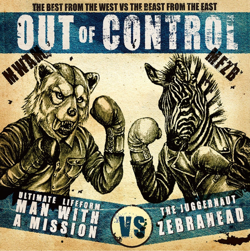 Out of Control : MAN WITH A MISSION×ZEBRAHEAD | HMVu0026BOOKS online - SRCL-8809