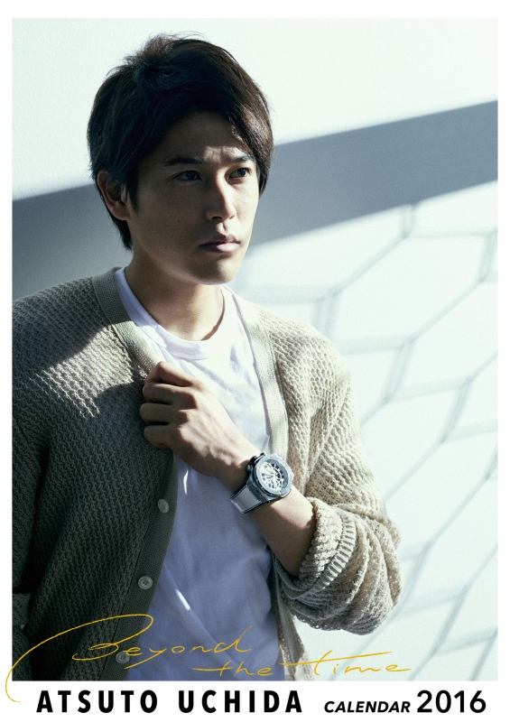 Beyond the time. ATSUTO UCHIDA CALENDAR 2016 : 内田篤人