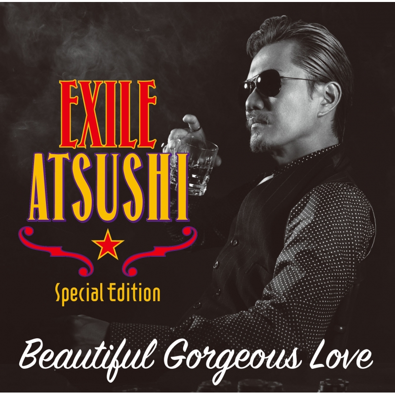 Beautiful Gorgeous Love / First Liners (+2DVD) : EXILE ATSUSHI