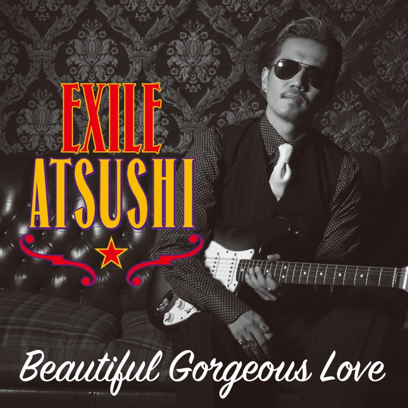 Beautiful Gorgeous Love / First Liners (+DVD) : EXILE ATSUSHI