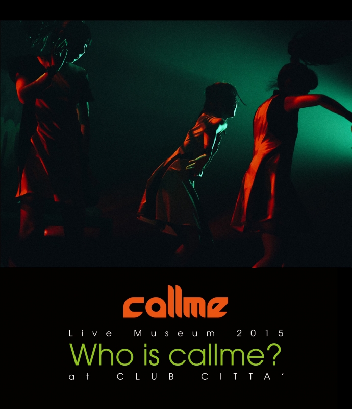 callme Live Museum 2015 Who is callme? at CLUB CITTA' (Blu-ray) : kolme |  HMVu0026BOOKS online - AVXD-92354