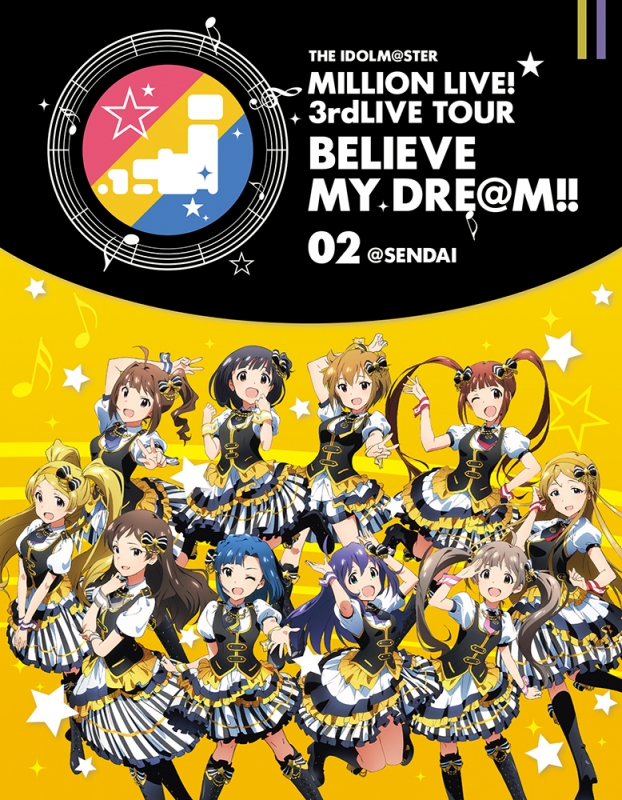 THE IDOLM@STER MILLION LIVE! 3rdLIVE TOUR BELIEVE MY DRE@M!! LIVE Blu-ray 02＠SENDAI（2枚組）