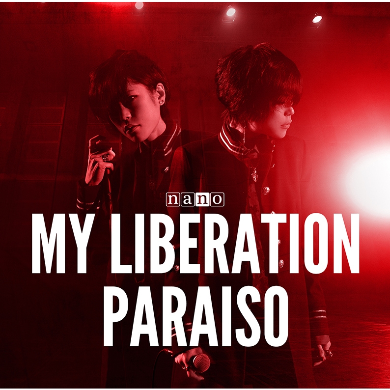 MY LIBERATION / PARAISO 【ナノver.】