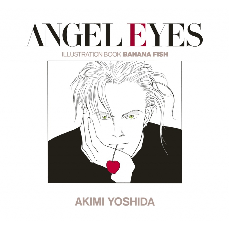 Angel Eyes 復刻版 Banana Fish イラストブック 吉田秋生 Hmv Books Online