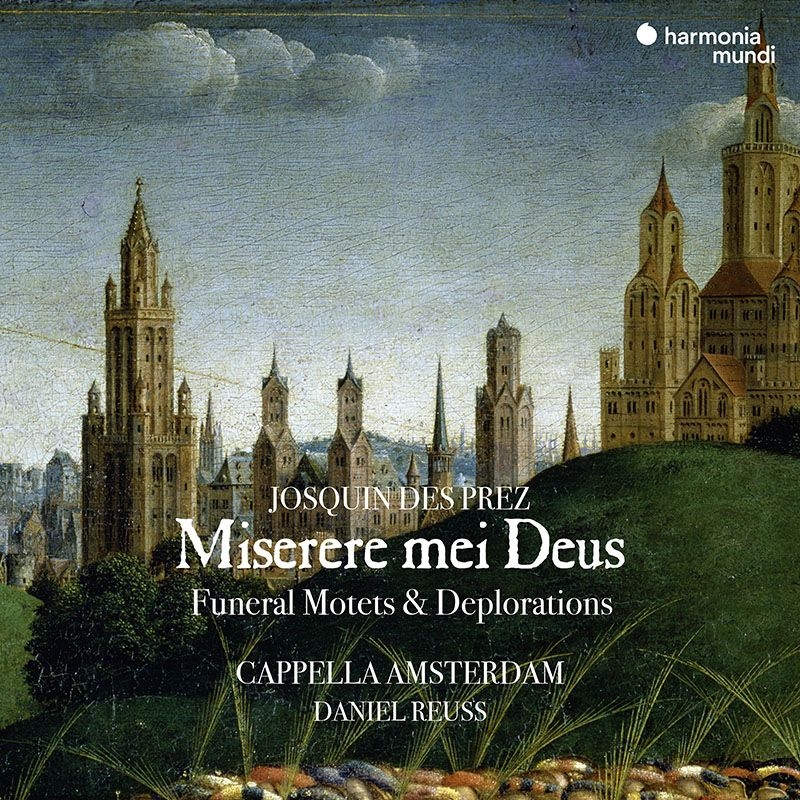 Miserere mei Deus -Funeral Motets & Deplorations : Daniel Reuss / Cappella Amsterdam +Gombert