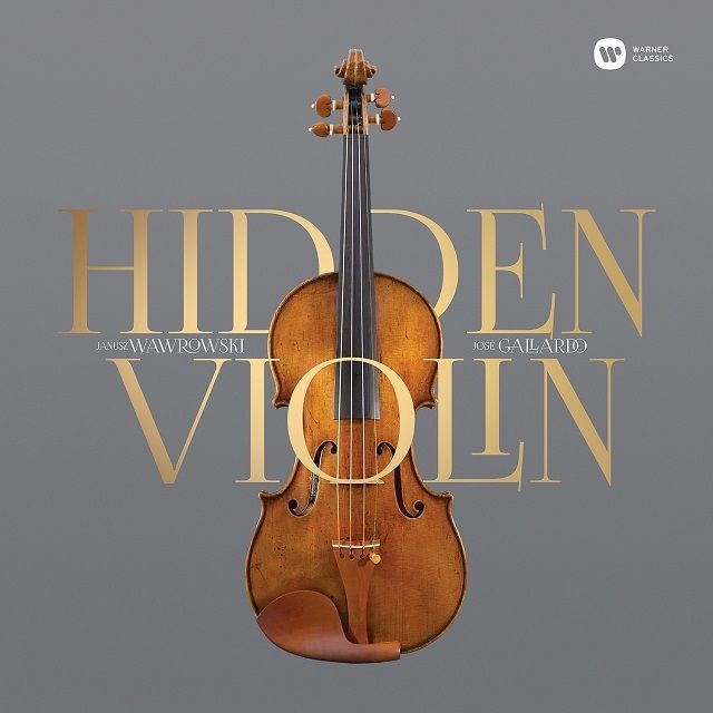 隠されたヴァイオリン〜ストラディヴァリによるポーランド・ヴァイオリン作品集　ヤヌシュ・ヴァヴロウスキ、ホセ・ガヤルド