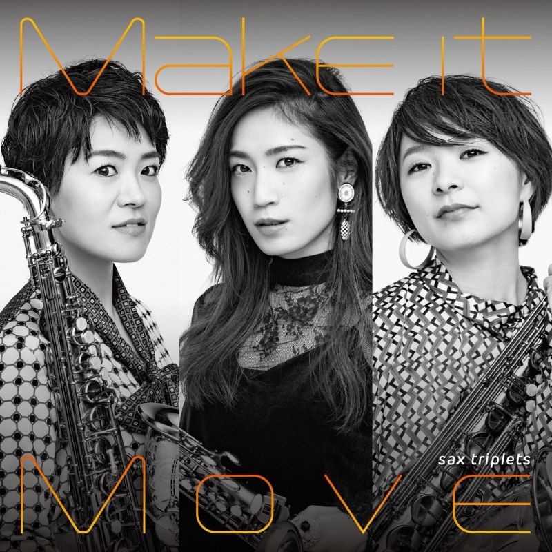 Make It Move Sax Triplets 寺地美穂 堀江有希子 河村緑 Hmv Books Online Stcj 1