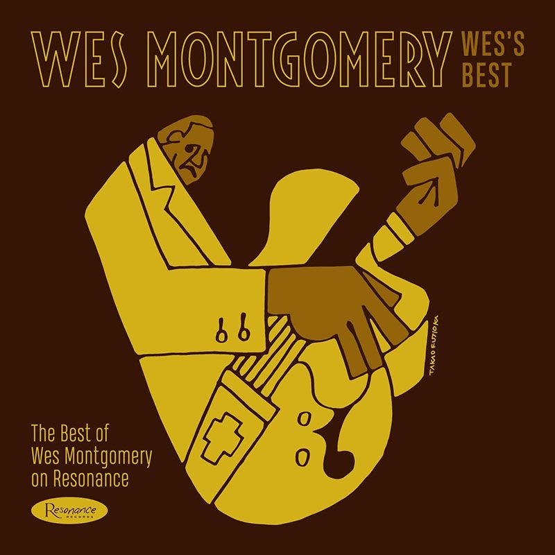 Wes's Best: The Best Of Wes Montgomery On Resonance : Wes