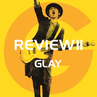 REVIEW 2 -BEST OF GLAY-(4CD+Blu-ray) : GLAY | HMV&BOOKS online 