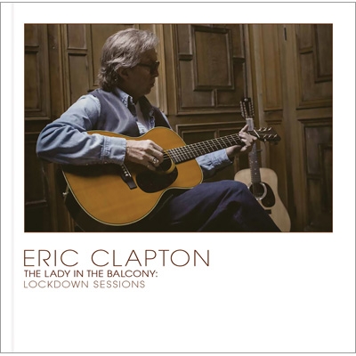Lady In The Balcony: Lockdown Sessions (DVD+SHM-CD) : Eric Clapton