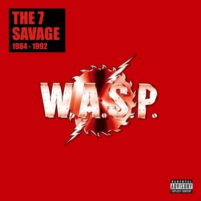 【7枚組】W.A.S.P./7 Savage: 1984-1992 7 Savage: 1984-1992 (7CD) : W.A.S.P. | HMV&BOOKS online - SMABX1301