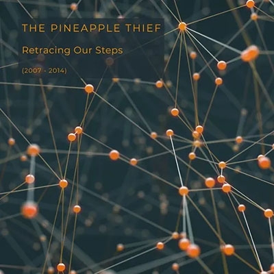 Retracing Our Steps (7CD＋Blu-ray Audio) : Pineapple Thief