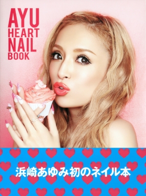 AYU HEART NAIL BOOK : 浜崎あゆみ | HMV&BOOKS online - 9784062180306