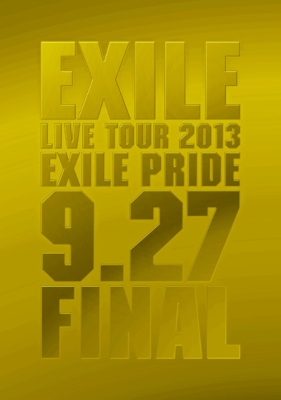 EXILE LIVE TOUR 2013 “EXILE PRIDE” 9.27 FINAL （DVD 3枚組