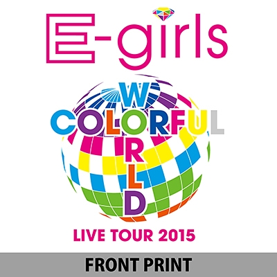 ツアーtシャツ ホワイト L E Girls Live Tour 15 Colorful World E Girls Hmv Books Online Lp