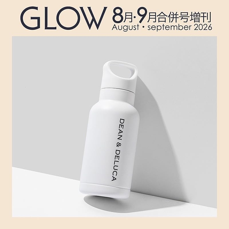 GLOW (グロウ)2026年 8月・9月合併号増刊【付録：DEAN ＆ DELUCA